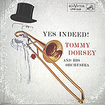 Tommy Dorsey - Yes Indeed!